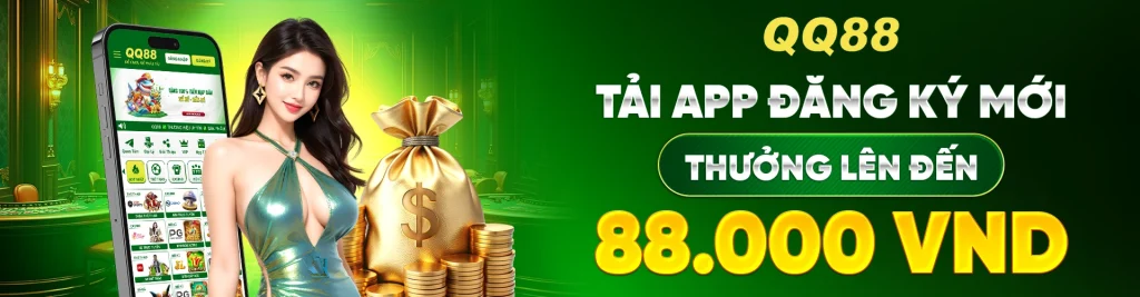 Tải App Đăng Ký Mới - Thưởng Lên Đến 88.000 VND