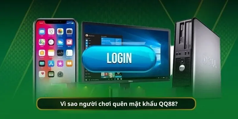 Lý do thường thấy khi quên mật khẩu