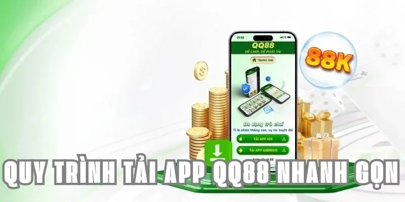 Quy trình tải app QQ88 nhanh gọn